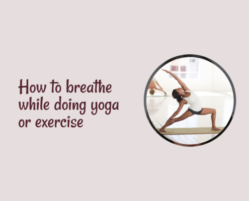 How to breathe while doing yoga or exercise