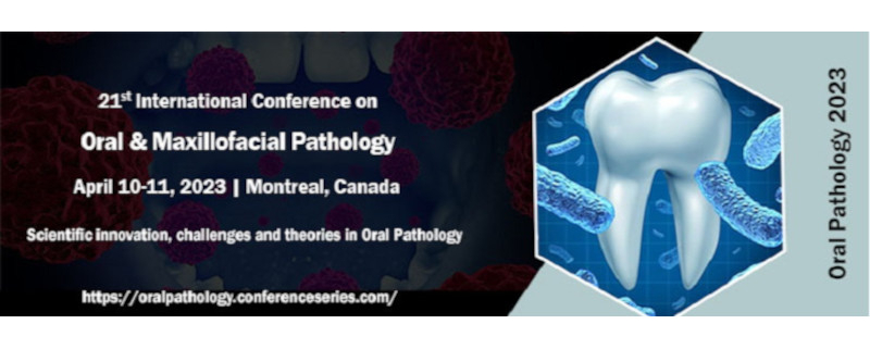 21st International Conference on Oral & Maxillofacial Pathology
