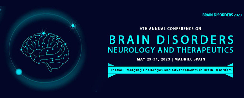 9th Annual Conference on Brain Disorders, Neurology and Therapeutics
