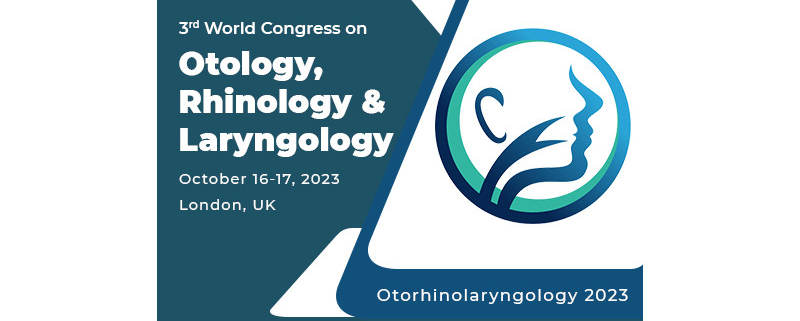 3rd World Congress on Otology, Rhinology, and Laryngology (Otorhinolaryngology 2023)