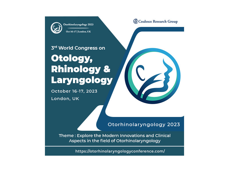 3rd World Congress on Otology, Rhinology, and Laryngology (Otorhinolaryngology 2023)