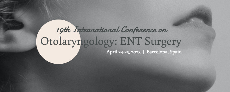 19th International Conference on Otolaryngology: ENT Surgery