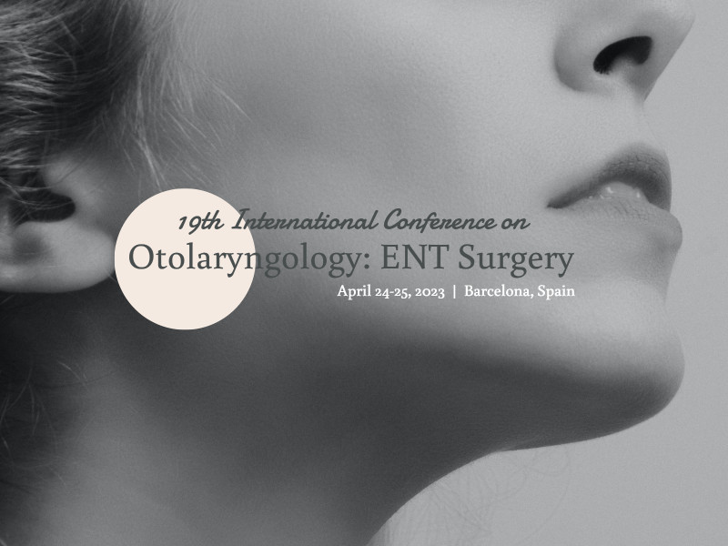 19th International Conference on Otolaryngology: ENT Surgery