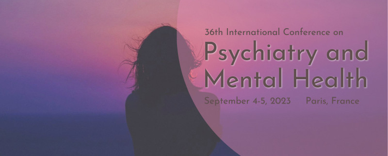 36th International Conference on Psychiatry and Mental Health