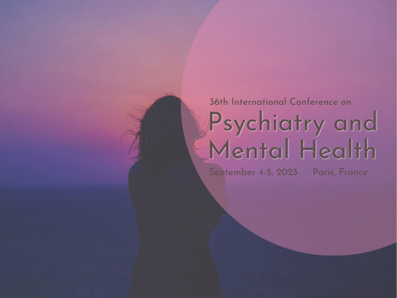 36th International Conference on Psychiatry and Mental Health