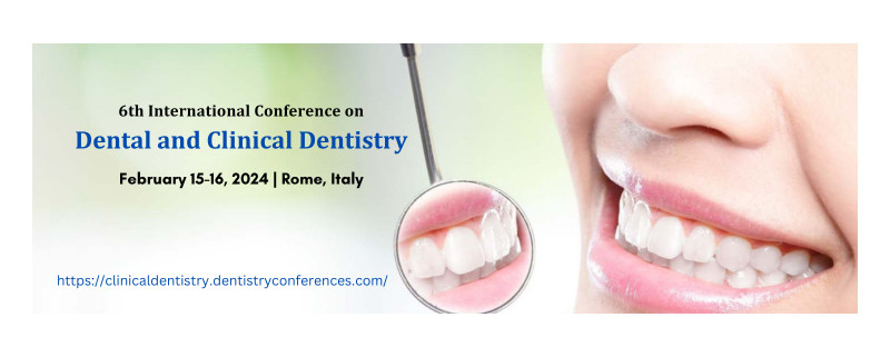 6th International Conference on Dental and Clinical Dentistry