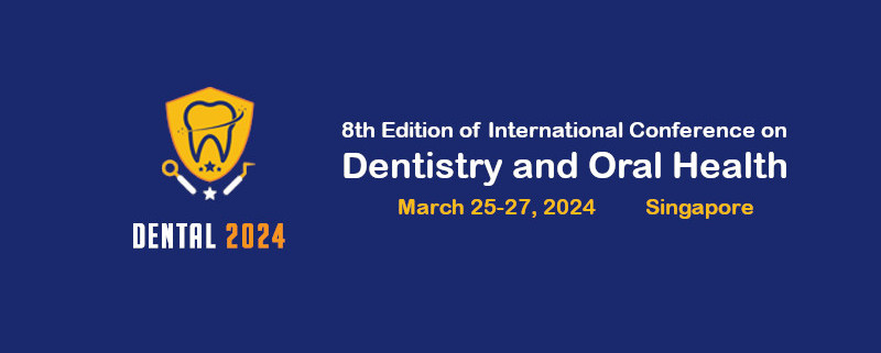 8th Edition of International Conference on Dentistry and Oral Health