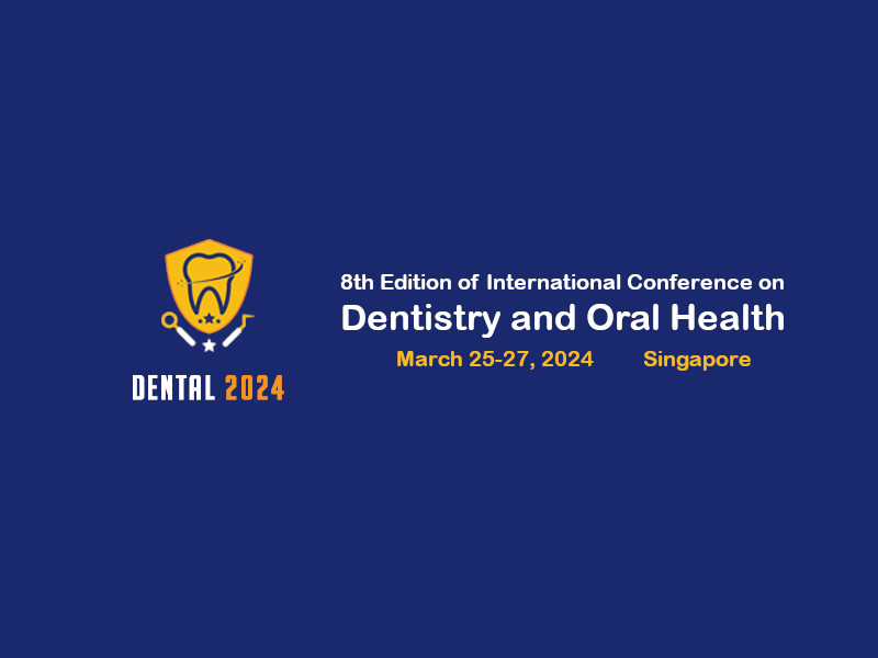 8th Edition of International Conference on Dentistry and Oral Health