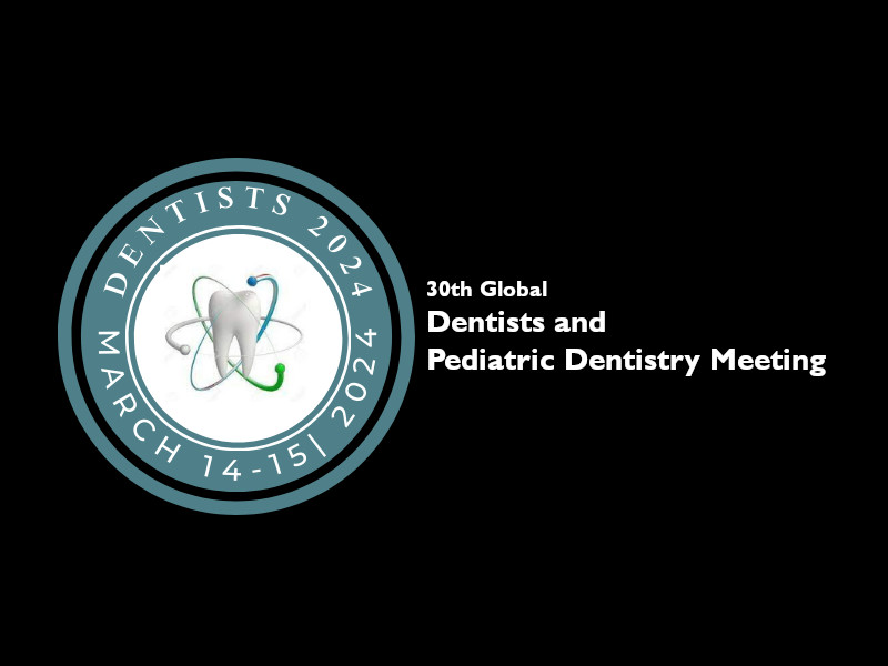 30th Global Dentists and Pediatric Dentistry Meeting