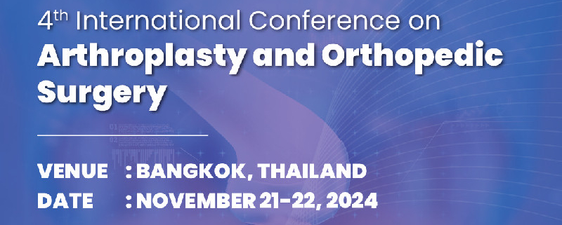 4th International Conference on Arthroplasty and Orthopedic Surgery