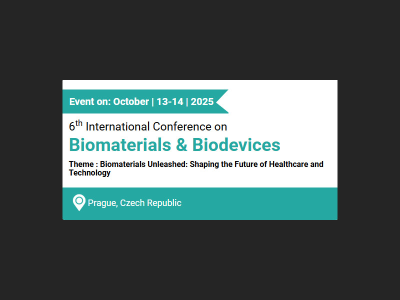 6th International Conference on Biomaterials & Biodevices