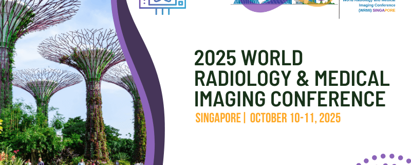 2025 World Radiology and Medical Imaging Conference (2025WRMI)