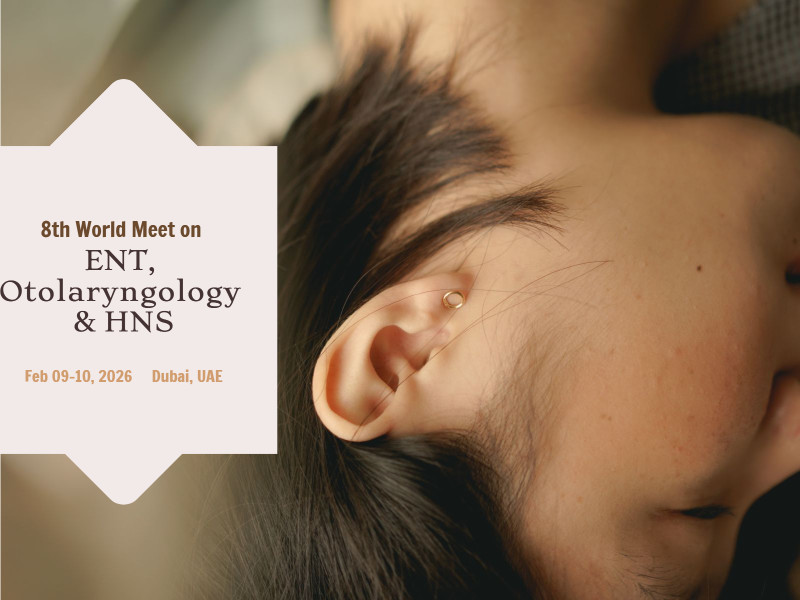 8th World Meet on ENT, Otolaryngology & HNS