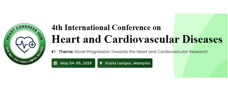 4th International Conference on Heart and Cardiovascular Diseases