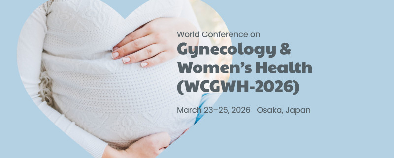 World Conference on Gynecology & Women’s Health (WCGWH-2026)