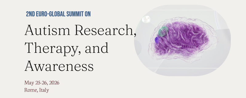 2nd Euro-Global Summit on Autism Research, Therapy, and Awareness