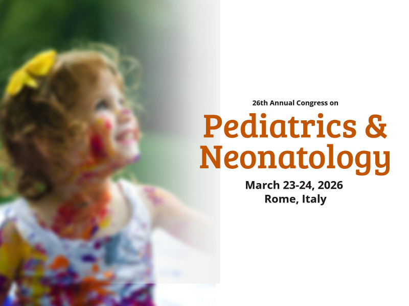 26th Annual Congress on Pediatrics & Neonatology
