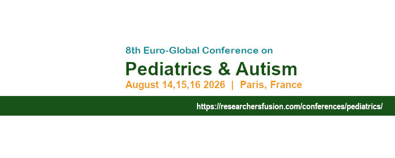 8th Euro-Global Conference on Pediatrics & Autism