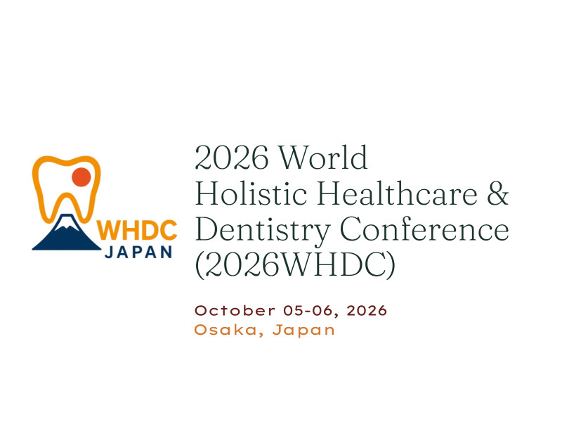 2026 World Holistic Healthcare &  Dentistry Conference (2026WHDC)